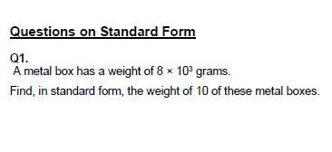 GCSE questions on standard form and ordinary form.